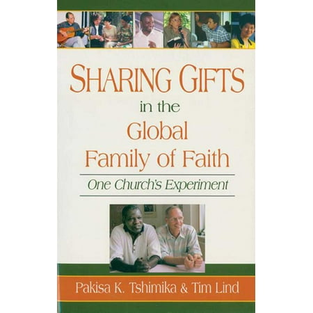 - Sharing Gifts in the Global Family of Faith : One Church's Experiment