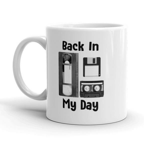 Back In My Day Coffee Mug Funny Nerdy 80s Technology Ceramic Cup - 11oz