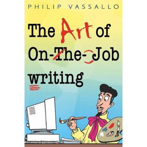 Pre-Owned The Art of On-the-job Writing (Paperback) 0912301627 9780912301624