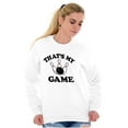thumbnail image 4 of Thats My Game Bowling Bowler Sweatshirt for Men or Women Brisco Brands X, 4 of 6