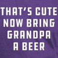 thumbnail image 3 of CafePress - That's Cute Now Bring Grandpa A Beer Dark T Shirt - Men's Classic Graphic Cotton T-Shirt, 3 of 4