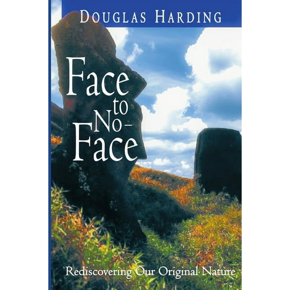 Face to No-Face: Rediscovering Our Original Nature, (Paperback)