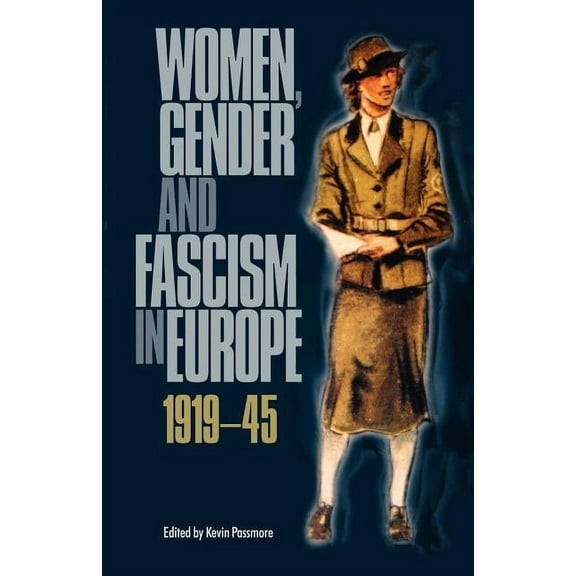 Women, Gender and Fascism in Europe, 1919-45, (Paperback)