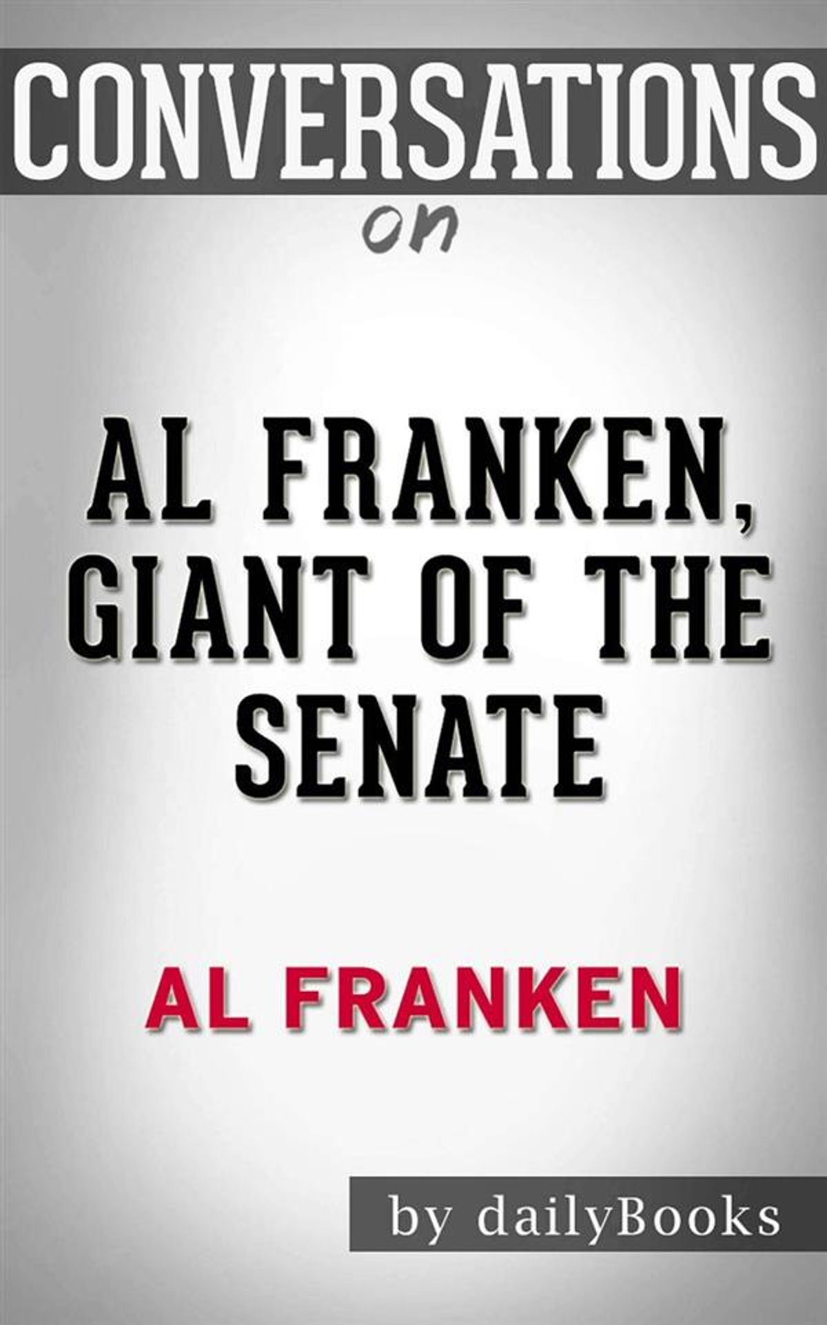 Al Franken, Giant of the Senate by Al Franken Al Franken, Giant of the Senate by Al Franken