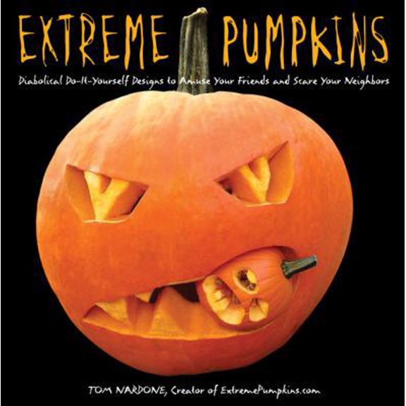 Pre-Owned Extreme Pumpkins: Diabolical Do-It-Yourself Designs to Amuse Your Friends and Scare Your Neighbors (Paperback) 1557885222 9781557885227