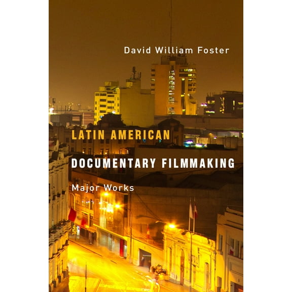 Latin American Documentary Filmmaking : Major Works (Paperback)