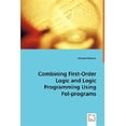 thumbnail image 1 of Pre-Owned Combining First-Order Logic and Logic Programming Using Fol-programs (Paperback), 1 of 1