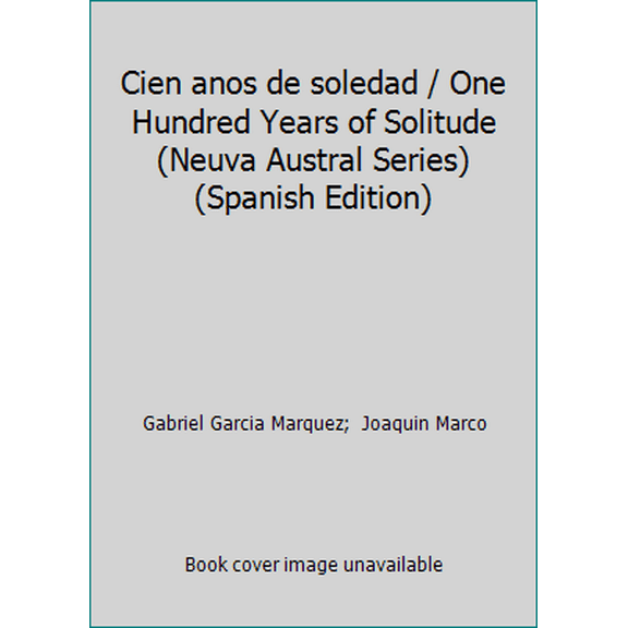 Pre-Owned Cien anos de soledad / One Hundred Years of Solitude (Neuva Austral Series) (Spanish Edition) (Paperback) 842392100X 9788423921003