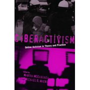 Cyberactivism: Online Activism in Theory and Practice, (Paperback)