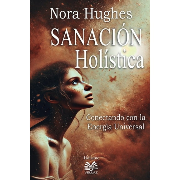 Sanación HolÃstica - Conectando con la EnergÃa Universal, (Paperback)