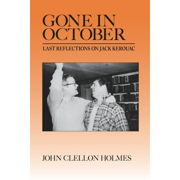 Gone in October: Last Reflections on Jack Kerouac, (Paperback)