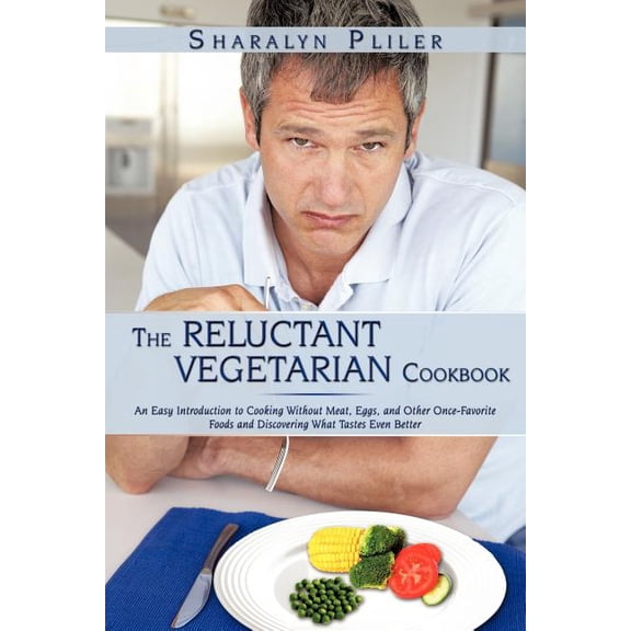The Reluctant Vegetarian Cookbook (Paperback)