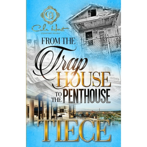 From The Trap House To The Penthouse: A Hood Love Story (Paperback) by Tiece