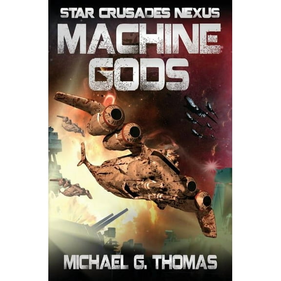 Star Crusades Nexus Machine Gods, Book 2, (Paperback)