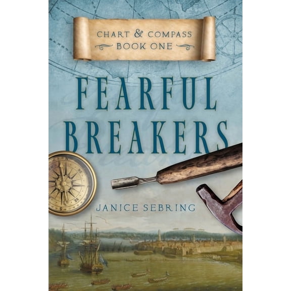 Chart and Compass Fearful Breakers, Book 1, (Paperback)