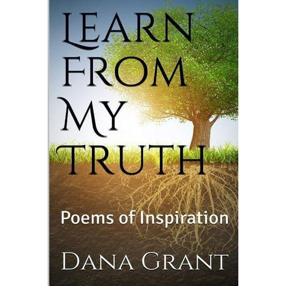 Learn From My Truth: Poems of Inspiration (Paperback)