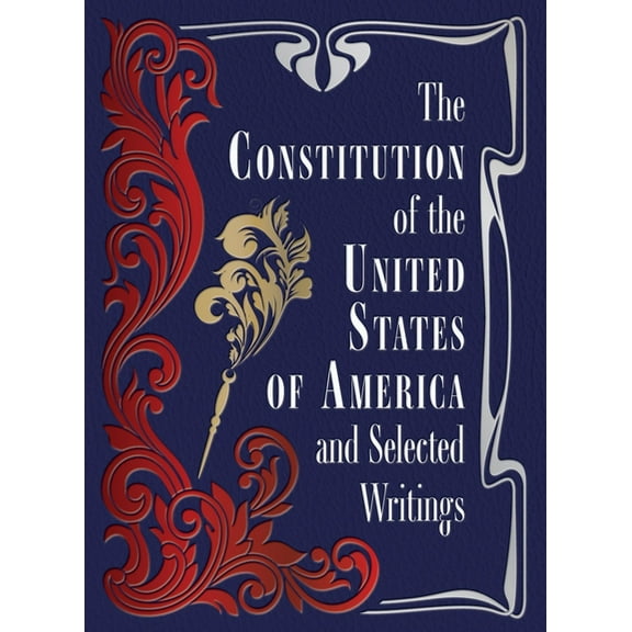 Chartwell Deluxe Editions The Constitution of the United States of America and Selected Writings, (Hardcover)