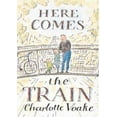 thumbnail image 1 of Pre-Owned Here Comes the Train (Hardcover) 0763604380 9780763604387, 1 of 1