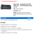thumbnail image 2 of Valve Cover - Compatible with 2006 - 2008, 2012 - 2018 Volkswagen Passat 3.6L V6 2007 2013 2014 2015 2016 2017, 2 of 2