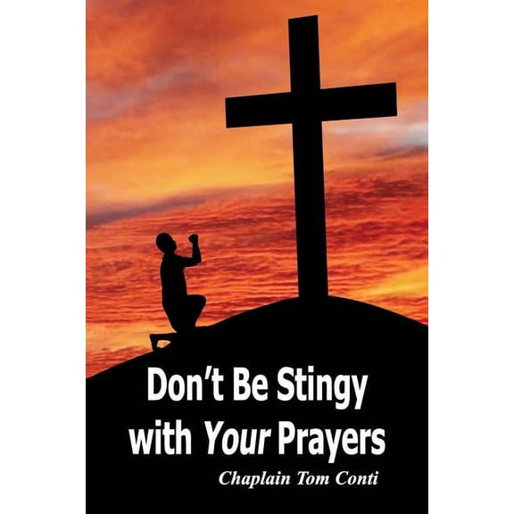 Don't Be Stingy with Your Prayers, (Paperback)