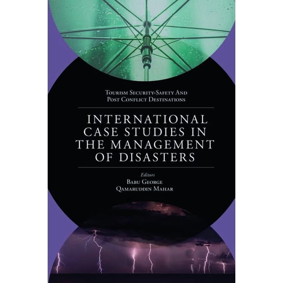 Tourism Security-Safety and Post Conflic International Case Studies in the Management of Disasters: Natural - Manmade Calamities and Pandemics, (Hardcover)