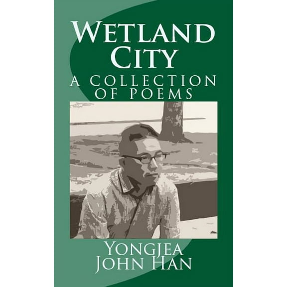 Wetland City: A Collection of Poems (Paperback)