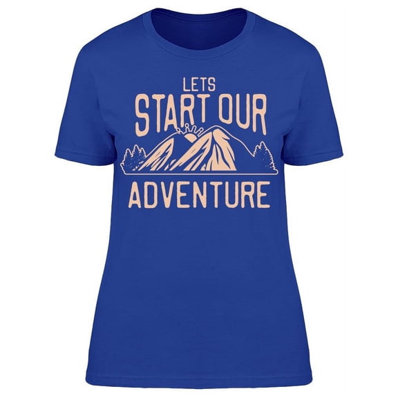 Let's Start Our Adventure T-Shirt Women -Image by Shutterstock, Female 3X-Large