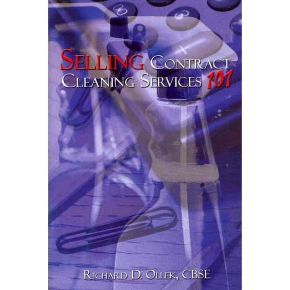 Selling Contract Cleaning Services 101 (Hardcover)