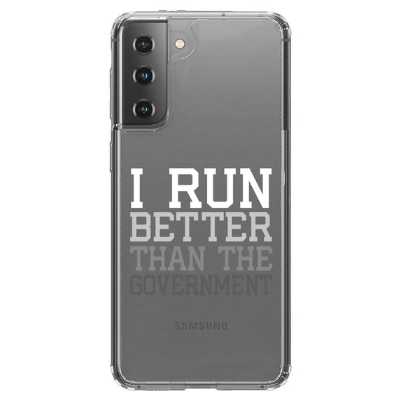 DistinctInk Clear Hybrid Case for Samsung Galaxy S21 (6.2" Screen) - I Run Better Than the Government - Slim Profile Design