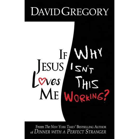 If Jesus Loves Me Why Isn't This Working?, (Paperback)