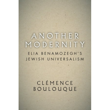 UPC: 9781503612006 | Stanford Studies in Jewish History and Culture: Another Modernity: Elia Benamozegh s Jewish Universalism (Hardcover)