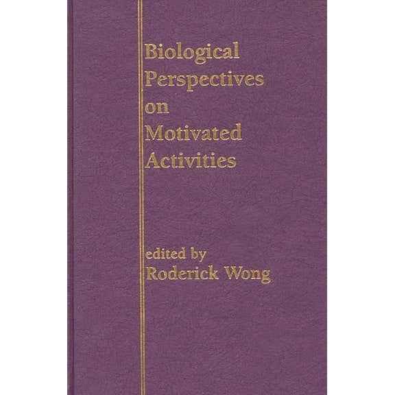Biological Perspectives on Motivated Activities, (Hardcover)