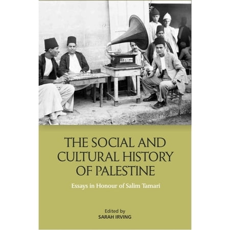 The Social and Cultural History of Palestine: Essays in Honour of Salim Tamari (Paperback)