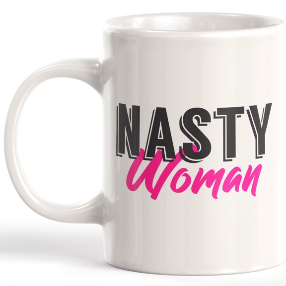 Nasty Woman 11oz Plastic Coffee Mug
