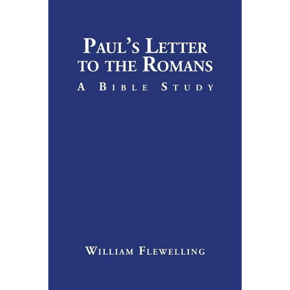 Paul's Letter to the Romans: A Bible Study, (Paperback)
