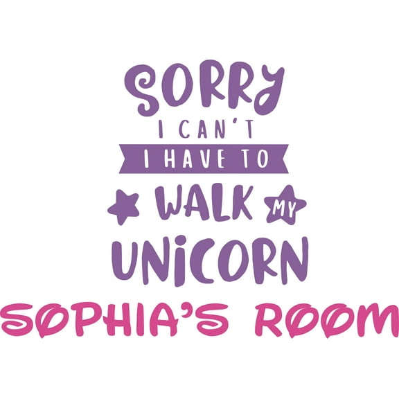 Sorry I Can't Have To Walk My Unicorn Customized Wall Decal - Custom Vinyl Wall Art - Personalized Name - Baby Girls Boys Kids Bedroom Wall Decal Room Decor Wall Stickers Decoration Size (12x20 inch)