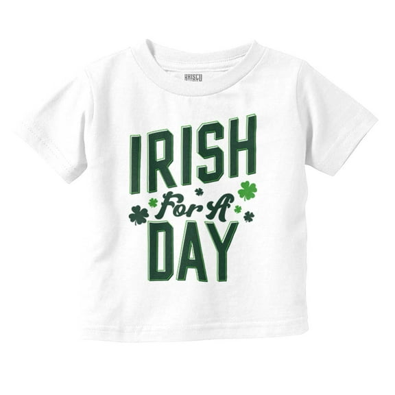 St Patricks Irish For A Day Clover Toddler Boy Girl T Shirt Infant Toddler Brisco Brands 18M