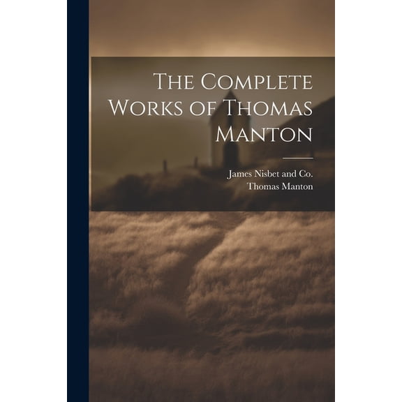 The Complete Works of Thomas Manton (Paperback)