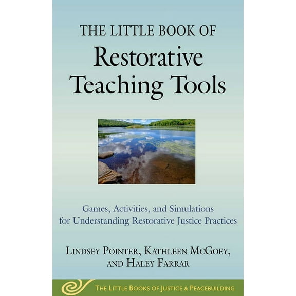 Justice and Peacebuilding The Little Book of Restorative Teaching Tools, (Paperback)