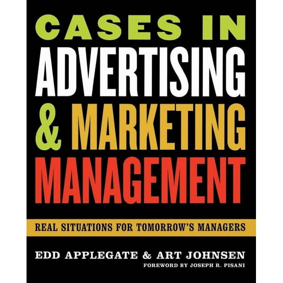 Cases in Advertising and Marketing Management: Real Situations for Tomorrow's Managers, (Paperback)