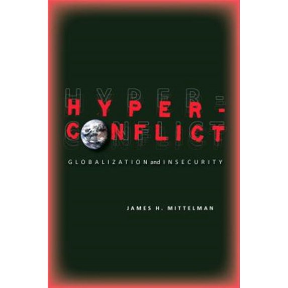 Pre-Owned Hyperconflict: Globalization and Insecurity (Paperback) 0804763763 9780804763769