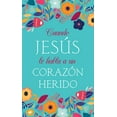 thumbnail image 1 of Pre-Owned Cuando Jesús Le Habla a Un Corazón Herido (Paperback) 1643529692 9781643529691, 1 of 1