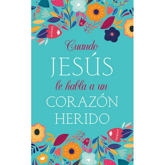 Pre-Owned Cuando Jesús Le Habla a Un Corazón Herido (Paperback) 1643529692 9781643529691