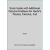 Study Guide with Additional Calculus Problems for Hecht's Physics, Calculus, 2nd [Paperback - Used]