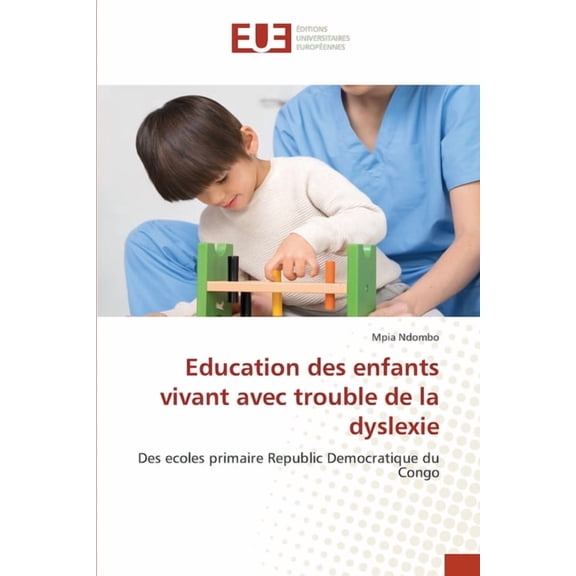 Education des enfants vivant avec trouble de la dyslexie, (Paperback)