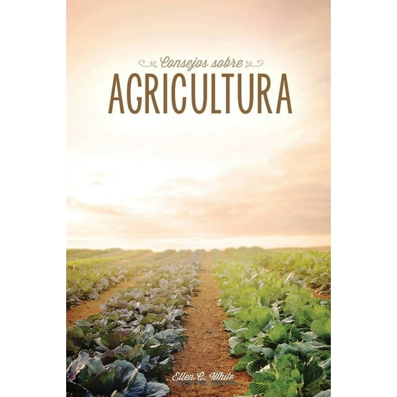 Consejos sobre agricultura, (Paperback)