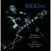 HOW BLUE CAN YOU GET? CLASSIC LIVE PERFORMANCES 1964 TO 1994