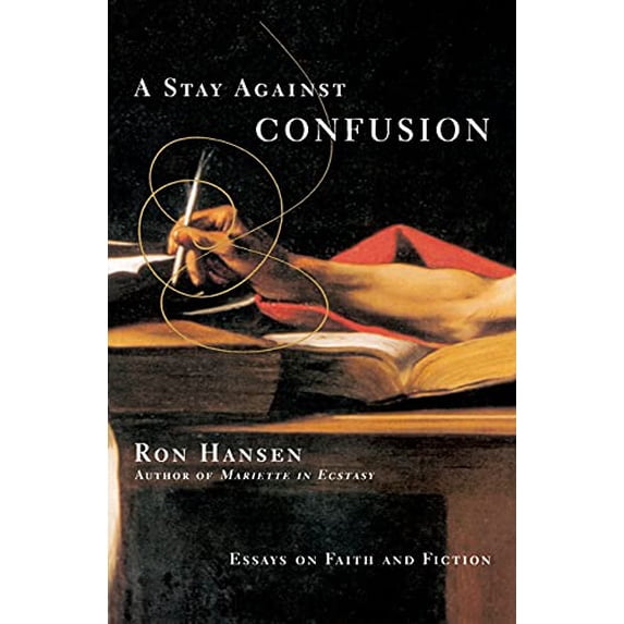 Pre-Owned A Stay Against Confusion: Essays on Faith and Fiction (Paperback) 0060956682 9780060956684