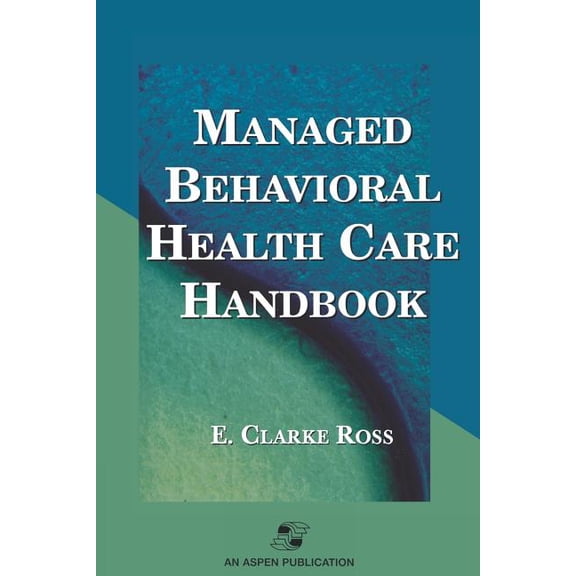 Managed Behavioral Health Care Handbook: ., (Paperback)