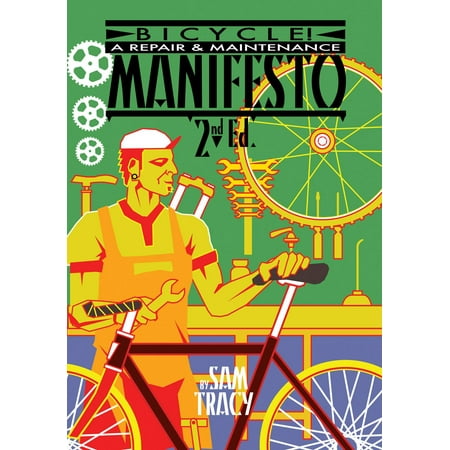 Bicycle! : A Repair & Maintenance Manifesto